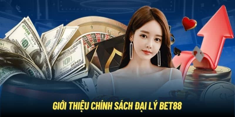 Đại lý Bet88 làm những công việc gì