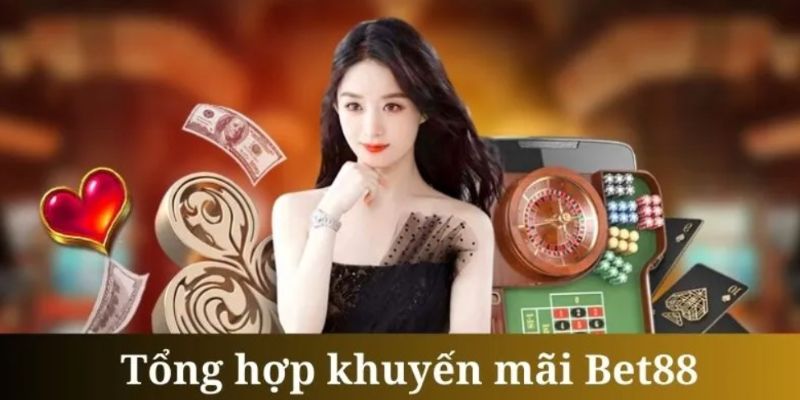 Điểm danh những khuyến mãi BET88 hot không nên bỏ lỡ 