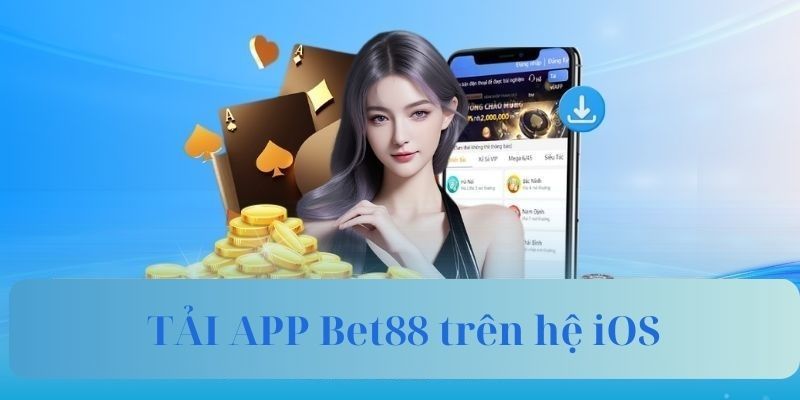 Các bước download app BET88 về điện thoại IOS 