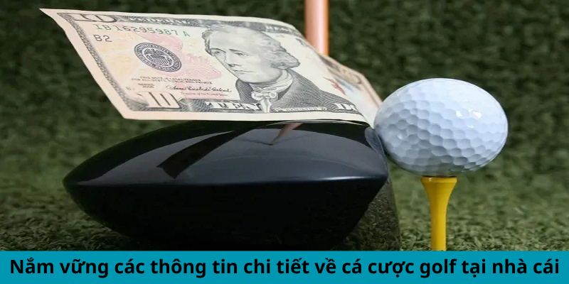 Nắm vững các thông tin chi tiết về cá cược golf tại nhà cái bet88 