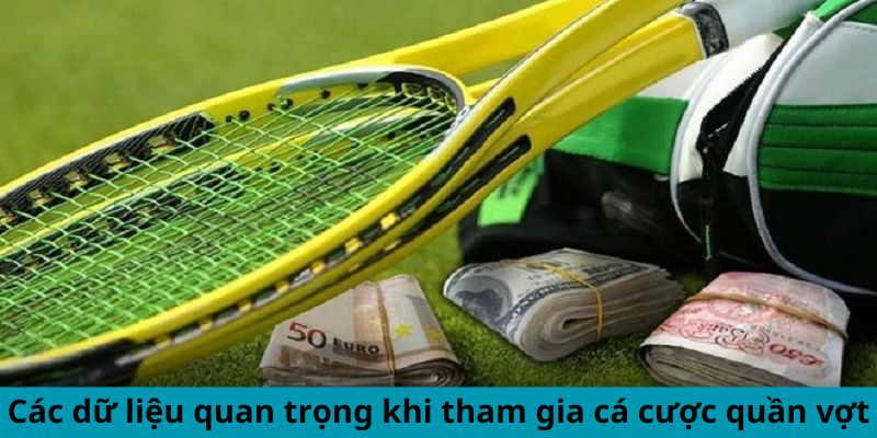 Các dữ liệu quan trọng khi tham gia cá cược TENNIS BET88 