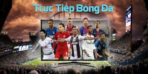 Trực tiếp bóng đá BET88 hot nhất hiện nay