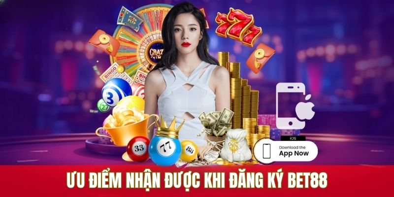 Ưu điểm nội bật khi game thủ lựa chọn Đăng ký thành viên của BET88 